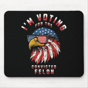 Abstimmung für den verurteilten Felon Funny Pro Tr Mousepad