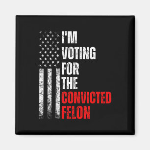 Abstimmung für den verurteilten Felon Trump 2024 - Magnet