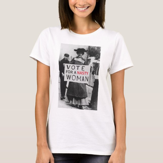Abstimmung für eine Eklige Frau T-Shirt (Vorderseite)