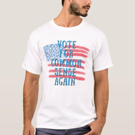 Abstimmung für gesunden Menschenverstand wieder -  T-Shirt