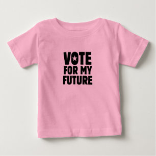 ABSTIMMUNG FÜR MEINE ZUKUNFT BABY T-SHIRT
