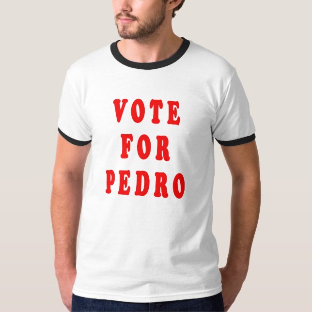 Abstimmung für Pedro T-Shirt (Vorderseite)