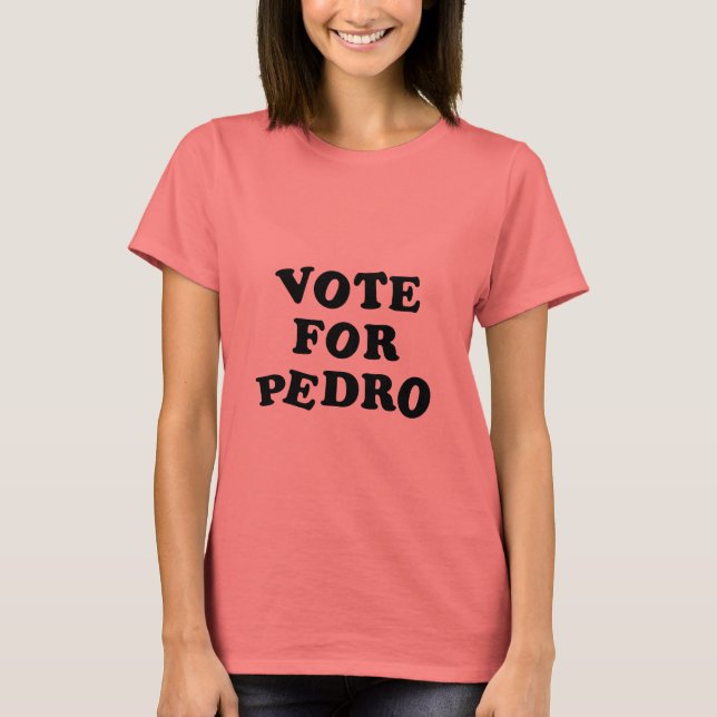 Abstimmung für Pedro T-Shirt (Vorderseite)
