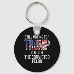Abstimmung für Trump 2024 Verurteilte Felon Convic Schlüsselanhänger