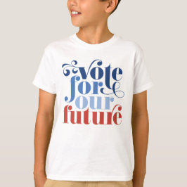 Abstimmung für unsere zukünftige Wahl Rot Weiß & B T-Shirt