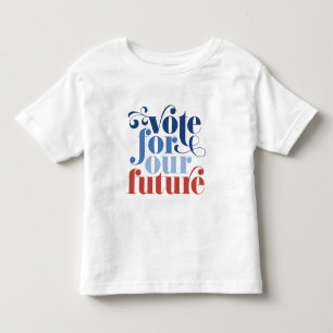 Abstimmung für unsere zukünftige Wahl Rot Weiß Kleinkind T-shirt
