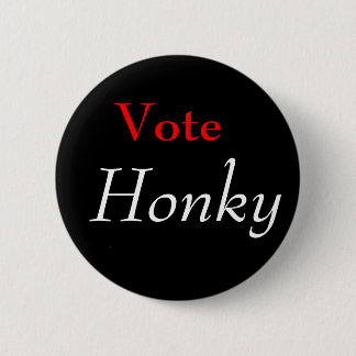 Abstimmung, Honky-Knopf Button