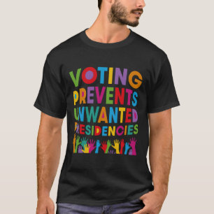 Abstimmung verhindert unerwünschte Präsidentengesc T-Shirt