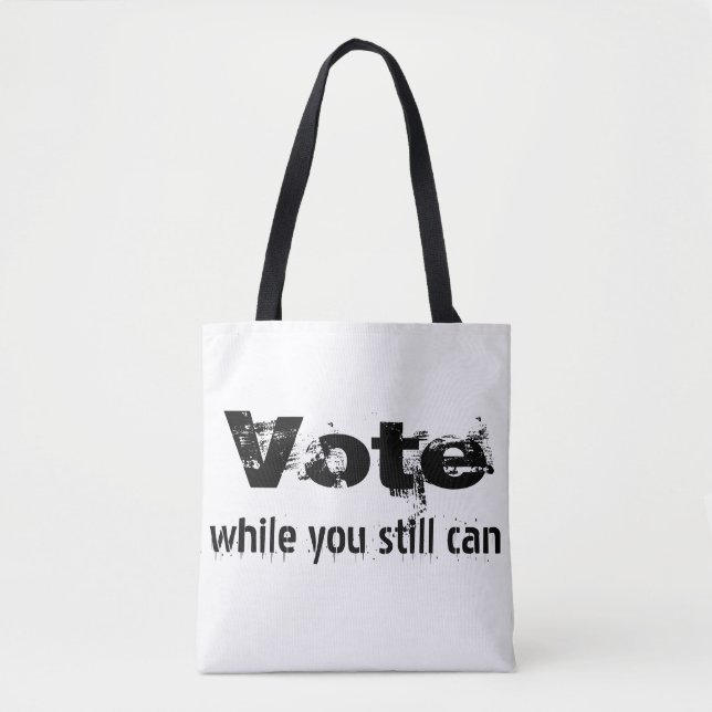 Abstimmung während Sie noch können - politische Zu Tasche (Vorderseite)