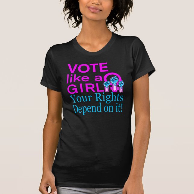 Abstimmung wie die Rechte der Girl Women  T-Shirt (Vorderseite)