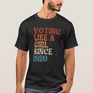 Abstimmung wie ein Mädchen Seit 1920 19. Änderung T-Shirt