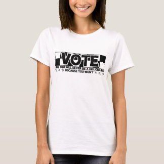 Abstimmung - Wie Sie werden nie ein Milliardär - P T-Shirt
