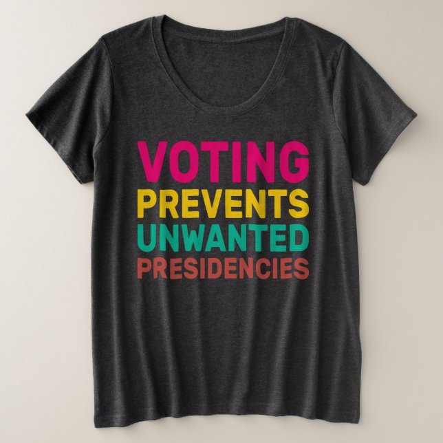 Abstimmungen verhindern unerwünschte Präsidentscha Große Größe T-Shirt (Design vorne)
