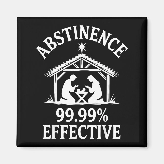 Abstinence 99.99% Effective Fun Holiday Humor  Magnet (Vorne)