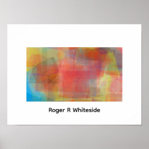 Abstrakte Kunst von Roger R Whiteside Poster