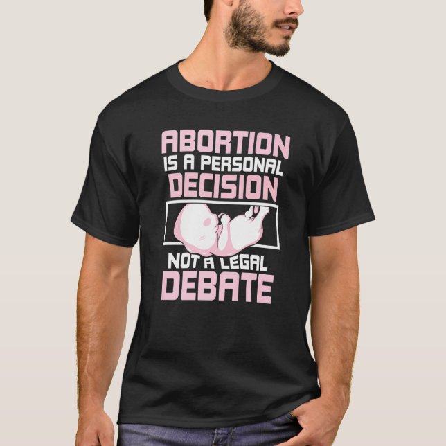 Abtreibung ist eine persönliche Entscheidung Pro A T-Shirt (Vorderseite)