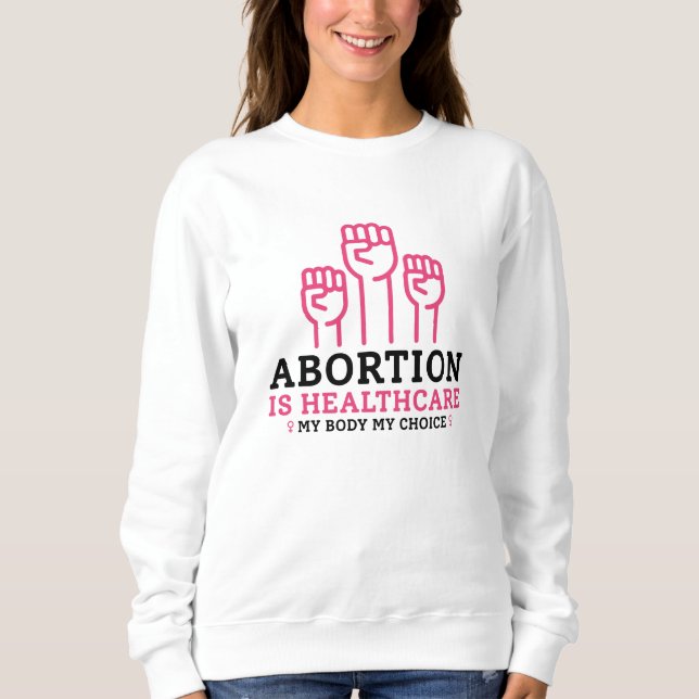 Abtreibung ist Gesundheit mein Körper meine Regeln Sweatshirt (Vorderseite)