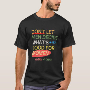 Abtreibung ist Gesundheit mein Körper meine Wahl,  T-Shirt