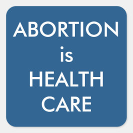 Abtreibung ist Gesundheitsfürsorge Blue Pro Choice Quadratischer Aufkleber
