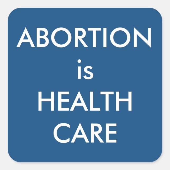 Abtreibung ist Gesundheitsfürsorge Blue Pro Choice Quadratischer Aufkleber (Vorderseite)