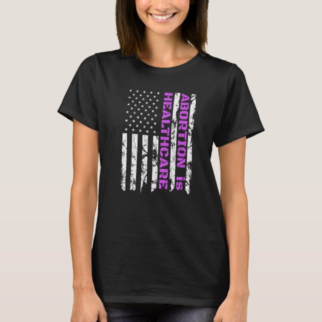 Abtreibung ist Gesundheitsfürsorge Pro Wahl Patrio T-Shirt (Vorderseite)