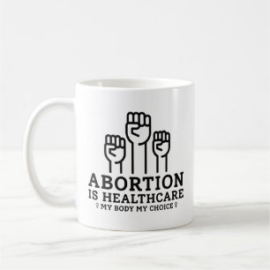 Abtreibung ist Gesundheitsversorgung Mein Körper M Kaffeetasse