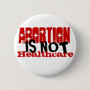 Abtreibung ist nicht Gesundheitswesen Button