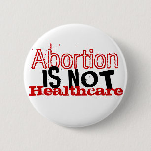 Abtreibung ist nicht Gesundheitswesen Button
