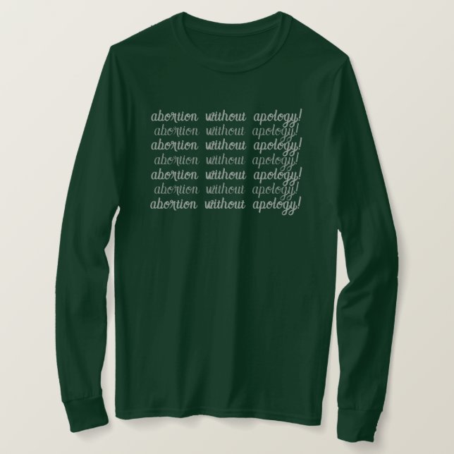 Abtreibung ohne Entschuldigung (Wiederholung) T-Shirt (Design vorne)