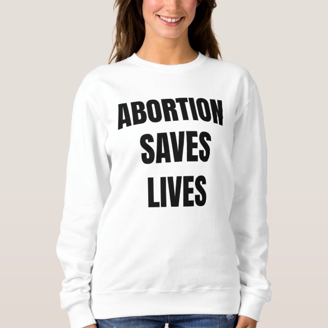 Abtreibung Rette Leben Frauen Mädchen Feminismus Sweatshirt (Vorderseite)