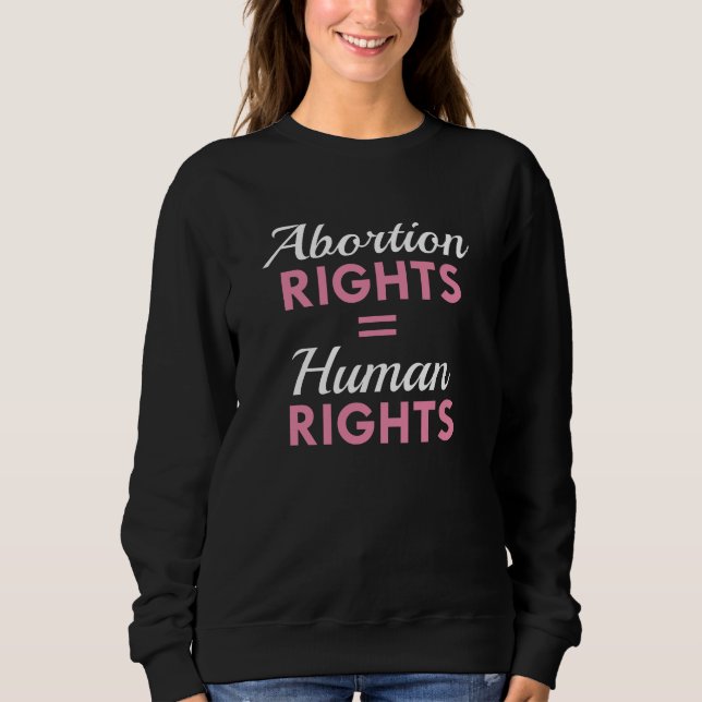 Abtreibungsrechte sind gleiche Menschenrechte Sweatshirt (Vorderseite)
