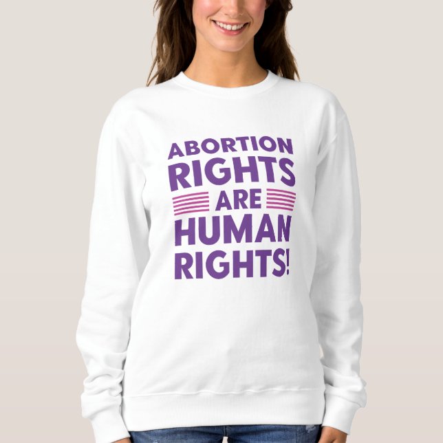 Abtreibungsrechte sind Menschenrechte Sweatshirt (Vorderseite)