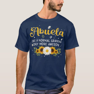 Abuela wie eine normale Oma nur Phantastischer T-Shirt