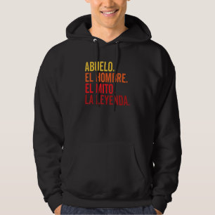 Abuelo El Hombre El Mito La Leyenda in spanischer Hoodie