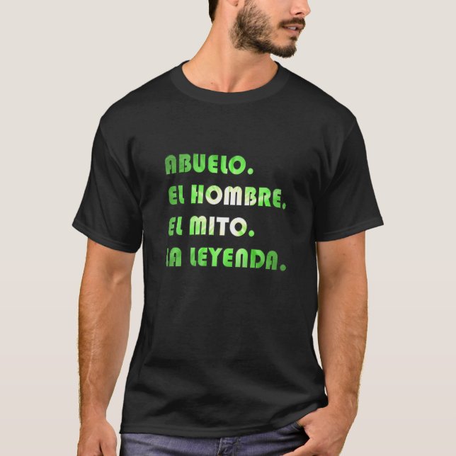 Abuelo El Hombre El Mito La Leyenda in spanischer  T-Shirt (Vorderseite)