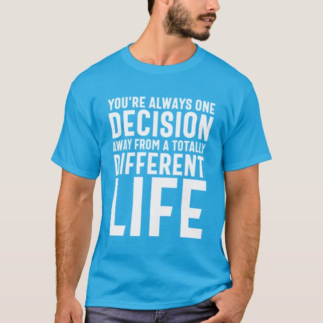 Abweg von einem völlig anderen Leben T-Shirt (Vorderseite)