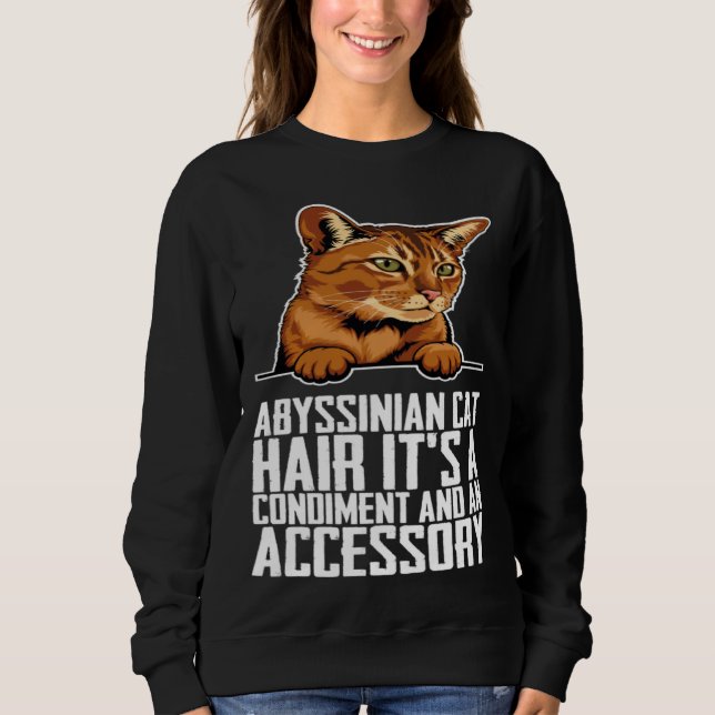 Abyssinian cat hair its a condiment and an aessory sweatshirt (Vorderseite)