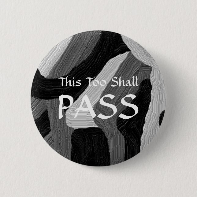 Abzeichen "This too shall pass" Button (Vorderseite)