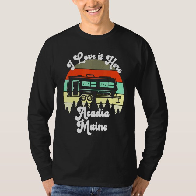 Acadia Maine I Liebe hier Camping Travel Trailer T-Shirt (Vorderseite)