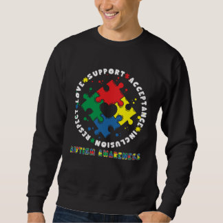 Acceptance Inclusion Respect Love Support Autism A Sweatshirt
