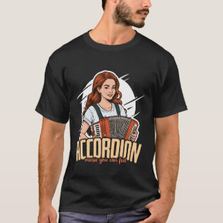 Accordion Music, das Sie für Volksmusik begeistern T-Shirt