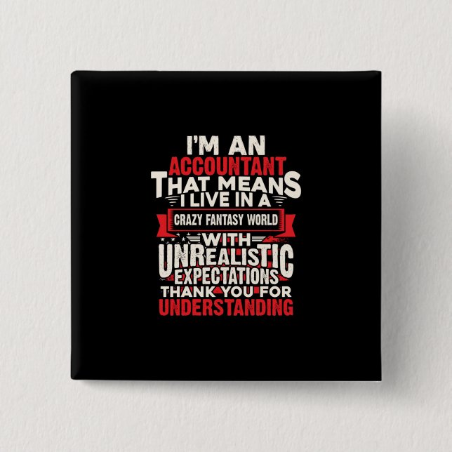 Accountant Gift | I Am An Accountant Button (Vorderseite)