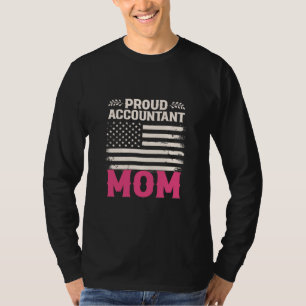 Accountant Gift Proud Accountant Mom T-Shirt