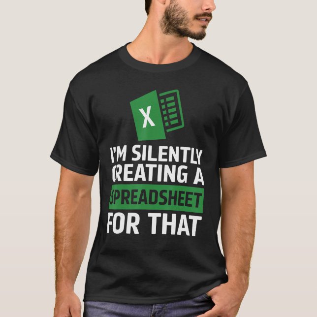 Accountant Silently Creating A Spreadsheet Excel L T-Shirt (Vorderseite)