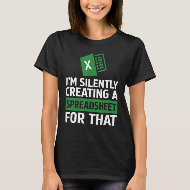 Accountant Silently Creating A Spreadsheet Excel L T-Shirt (Vorderseite)