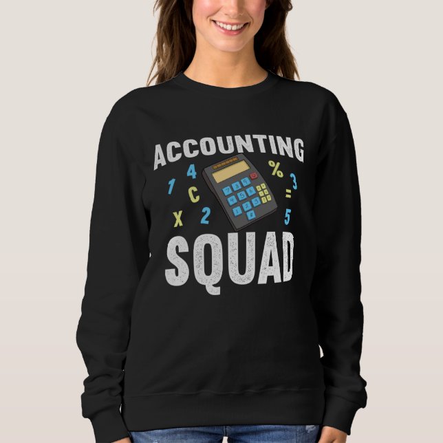 Accountant Squad  for Accounting Crew Sweatshirt (Vorderseite)