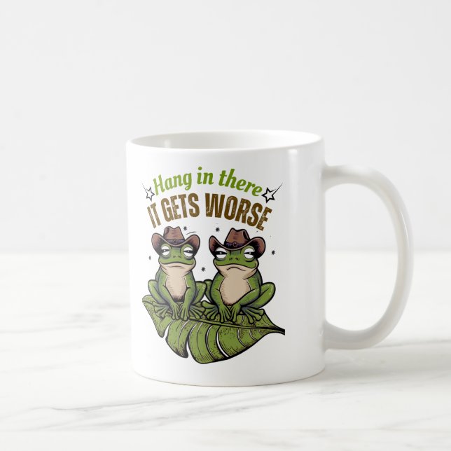 Accrochez-vous là, ça devient pire - Mug de grenou (Droite)