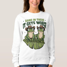 Accrochez-Vous Là, Ça Fait Pire Sweatshirt