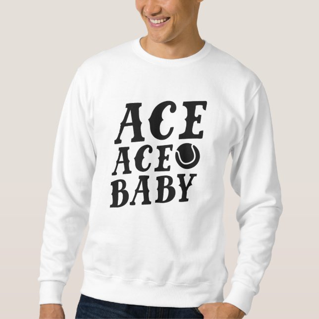 Ace Ace Baby Sweatshirt (Vorderseite)
