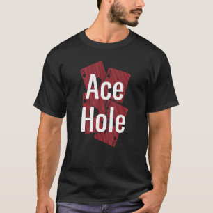 Ace Hole Gambler Poker Gambling Poker Player Card T-Shirt